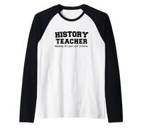 Profesor de Historia Divertida Haciendo Más allá de Tu Camiseta Manga Raglan