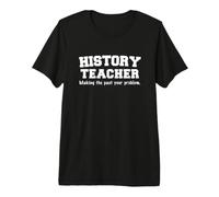 Profesor de Historia Divertida Haciendo Más allá de Tu Camiseta Premium