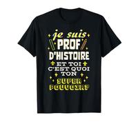 Profesor de Historia y Tú es tu Superpoder Camiseta