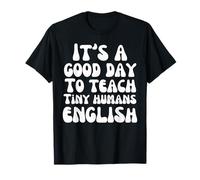 Profesor de inglés Es un Buen día para enseñar inglés a pequeños Humanos Camiseta