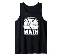 Profesor de matemáticas Divertido - Los Dinosaurios no aprendieron matemáticas Camiseta sin Mangas