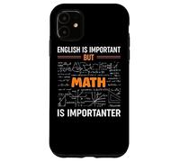 Profesor de matemáticas El inglés es importante pero las matemáticas son importantes Carcasa para iPhone 11
