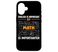 Profesor de matemáticas El inglés es importante pero las matemáticas son importantes Carcasa para iPhone 16
