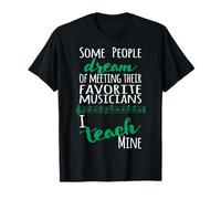 Profesor de música Algunas Personas sueñan con músicos Que enseño el mío Verde Camiseta