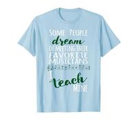 Profesor de música Algunas Personas sueñan con músicos Que enseño el mío Verde Camiseta