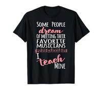 Profesor de música Algunas Personas sueñan con músicos Que enseño mío melocotón Camiseta