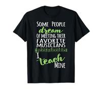 Profesor de música Algunas Personas sueñan con músicos Que enseño Sage Green Camiseta