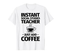 Profesor instantáneo de Estudios Sociales Solo agrega café Camiseta
