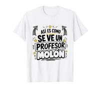 Profesor Molón Humor Aula Vuelta Al Cole Docente Divertido Camiseta