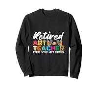 Profesora de Arte jubilada Every Child Left Behind Sudadera