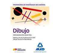 Profesores de Enseñanza Secundaria Dibujo Programación didáctica. Plástica, Visual y Audiovisual en la ESO y Dibujo Técnico en Bachillerato