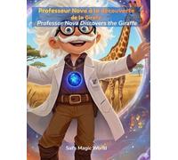 Professeur Nova à la découverte de la Girafe: Professor Nova Discovers the Giraffe