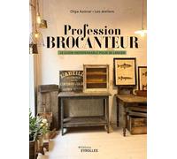 Profession brocanteur: Le guide indispensable pour se lancer
