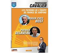 Profession cavalier - DVD 4 - Les patrons de l'équipe de France de Jumping : Roger-Yves Bost, Patrice Delaveau [Francia]