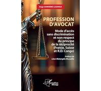 Profession d’avocat: Mode d’accès sans discrimination et non-respect du principe de la réciprocité (France, Suisse et R.D. Congo)