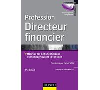 Profession directeur financier: Relever les défis techniques et managériaux de la fonction