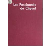 Profession ? Les Passionnés Du Cheval (ebook)
