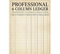 Professional 6 Column Ledger Book: Bookkeeping Record for Small Business Owners & Personal Finance - Income Expense Balance Tracker