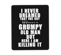 Professional Alfombrilla de Ratón, Nunca soñé Que me convertiría en un Grandpa Viejo y gruñón Alfombrilla Multifuncional Mouse Mat 25X30cm para Juegos Gamers PC