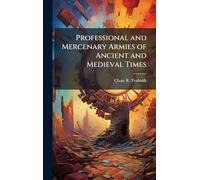 Professional and Mercenary Armies of Ancient and Medieval Times