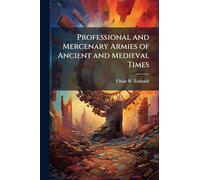 Professional and Mercenary Armies of Ancient and Medieval Times