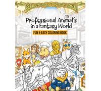 Professional Animals with Fantasy Coloring Book: Fun and Easy Coloring Book