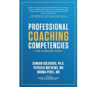 Professional Coaching Competencies: The Complete Guide