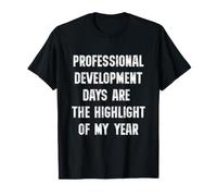 Professional Development Days Funny Teacher Humor tee Camiseta