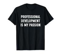 Professional Development is My Passion Funny Teacher Camiseta