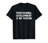Professional Development is My Passion Funny Teacher Camiseta