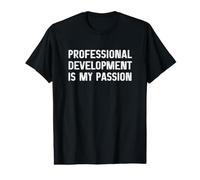 Professional Development is My Passion Funny Teacher Camiseta gráfica económica