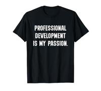 Professional Development Is My Passion Funny Teacher tee Camiseta