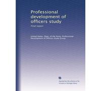 Professional development of officers study: Final report: Volume 4