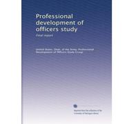 Professional development of officers study: Final report: Volume 5