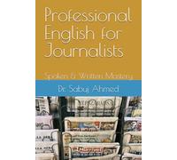 Professional English for Journalists: Spoken & Written Mastery