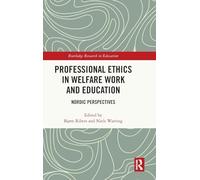 Professional Ethics in Welfare Work and Education: Nordic Perspectives (Routledge Research in Education)