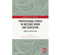 Professional Ethics in Welfare Work and Education: Nordic Perspectives (Routledge Research in Education)