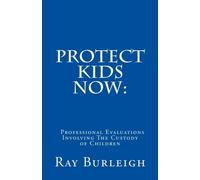 Professional Evaluations Involving The Custody of Children: Protect Kids Now