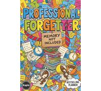 Professional Forgetter: The Ultimate Planner