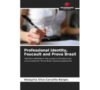 Professional identity, Foucault and Prova Brasil: Teachers' identities in the context of the discourse surrounding the 'Prova Brasil' external assessment