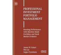 Professional Investment Portfolio Management: Boosting Performance with Machine-Made Portfolios and Stock Market Evidence