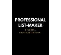 Professional List-Maker & Serial Procrastinator.: Funny Corporate Notebook for Coworkers, Blank Lined Journal, White Collar Humorous Office Gift, Sarcastic Coworker Appreciation Present