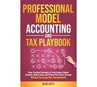 Professional Model Accounting and Tax Playbook: Clear, Practical Strategies to Track Income, Deduct Expenses, Reduce Taxes, and Protect Your Career ... (Business and Tax Playbook Series)