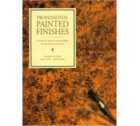 Professional Painted Finishes: A Guide to the Art and Business of Decorative Painting