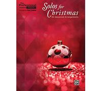 Professional Piano Solos For Christmas: 50 Advanced Arrangements (The Professional Pianist)