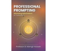 Professional Prompting Eliminating Hallucinations for Trustworthy AI: Metrics, Controls, and Governance Frameworks for Everyday Trusted AI