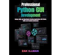 Professional Python GUI Development: Design, Build, and Ship Modern Desktop Applications with Tkinter, PyQt6, and Scalable Architecture