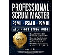 Professional Scrum Master PSM I, PSM II & PSM III All-in-One Study Guide