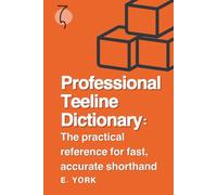 Professional Teeline Dictionary: The practical reference for fast, accurate shorthand: 2
