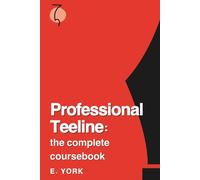 Professional Teeline: the complete coursebook: A modern guide to learning Teeline shorthand for students, journalists and professionals